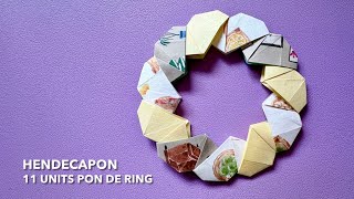 Hendecapon 【ヘンデカポン】 11 units pon de ring  Modular Origami ユニット折り紙  PrwOrigami Folding Tutorial [upl. by Ellehsad]