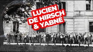 Deux écoles un défi à relever  Lucien de Hirsch amp Yabné ou transmettre le flambeau [upl. by Oirramed825]