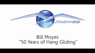 Bill Moyes 50 years of Hang Gliding [upl. by Pressey]