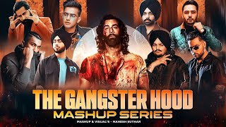 The Gangster Hood Mashup Full Series  Nonstop Gangster Vibe   Mahesh Suthar Mashup [upl. by Janek942]