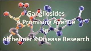 Gangliosides A Promising Avenue in Alzheimers Disease Research [upl. by Nahshu]