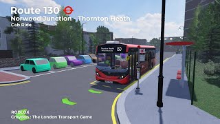 Route 130  Norwood Junction  Thornton Heath  Croydon  The London Transport Game [upl. by Arodaeht]