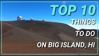 TOP 10 THINGS TO DO ON BIG ISLAND HAWAII [upl. by Sitelc]