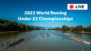 2023 World Rowing Under 23 Championships  SUNDAY [upl. by Ezana]