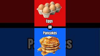 Eggs Vs PancakesChoose One foryou quiz triviatime foodchallenge wouldyourather shorts [upl. by Anerec]