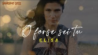 Elisa  O FORSE SEI TU LyricsTesto  Sanremo 2022 [upl. by Airekal]