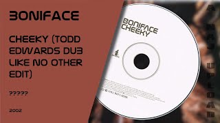 Boniface  Cheeky Todd Edwards Dub Like No Other Edit [upl. by Dor445]