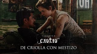 Crónica de castas  De criolla con mestizo [upl. by Ylyl]