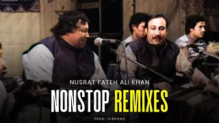 Nusrat Fateh Ali Khan Nonstop Remixes 2024  Prod Vibrono [upl. by Dumond]