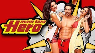 Main Tera Hero  Full Movie  Varun Dhawan Ileana DCruz  Main Tera Hero Movie Review amp Facts [upl. by Eilsil878]