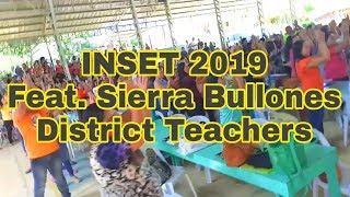 INSET 2019 Feat Sierra Bullones District Teachers [upl. by Atisusej]