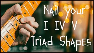 I IV V Triads all over the fretboard how to master this crucial skill [upl. by Rafaelia]