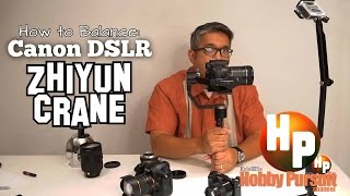 Ultimate Guide How to Balance Canon DSLR to Zhiyun Crane [upl. by Kralc]