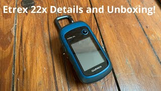 Garmin Etrex 22x details and UNBOXING Rugged long lasting user friendly and great value [upl. by Woehick97]