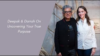 Deepak amp Darrah On Uncovering Your True Purpose [upl. by Kinney198]