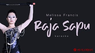 Melissa Francis  Raja Sapu Karaoke [upl. by Netneuq]