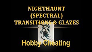 Hobby Cheating 183  How to Paint Nighthaunt Spectral Transitions amp Glazes [upl. by Hotze353]