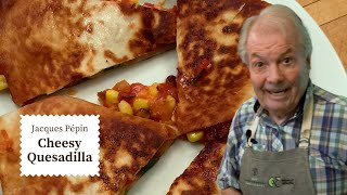 Quick amp Tasty Quesadilla  Jacques Pépin Cooking at Home  KQED [upl. by Sirois]