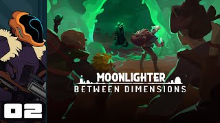 Lets Play Moonlighter Between Dimensions  PC Gameplay Part 2  Lootganked [upl. by Dianthe]