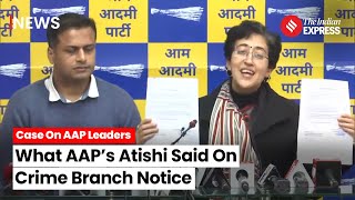 Atishi Marlena Questions Crime Branch Notice quotNo FIR Summons Or Legal Sections Cited [upl. by Dnamron]