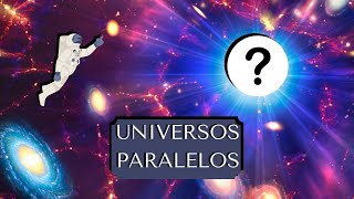 Viaje por los Universos Paralelos La Teoría del Multiverso [upl. by Afra235]