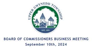 Upper Gwynedd Township Board of Commissioners Work Sessions 91024 [upl. by Banerjee167]