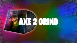 Axe 2 Grind Lyric Video [upl. by Neyugn463]