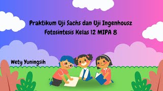 Praktikum Uji Sachs dan Uji Ingenhousz Fotosintesis Kelas 12 MIPA 8 [upl. by Imis]