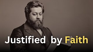 Justified by Faith  Charles Spurgeon Devotional  quotMorning and Eveningquot [upl. by Lerim]