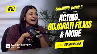 Acting Films amp More  Shraddha Dangar with Unboxed with Parth Harshad  EP10  4K [upl. by Eisle876]