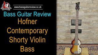 Reviewed  Hofner Contemporary Shorty Violin Bass  Full Review amp Demo [upl. by Arabella]