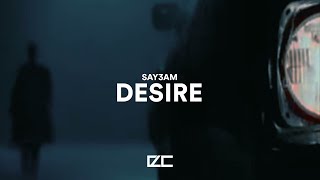 SAY3AM  DESIRE [upl. by Nahallac]