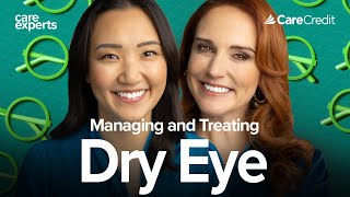 Managing Dry Eye for Better Eye Health with Dr Precious Hwang  Care Experts by CareCredit [upl. by Woodson186]