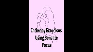 Intimacy Exercises Using Sensate Focus Exercise Part 6 [upl. by Pasco329]