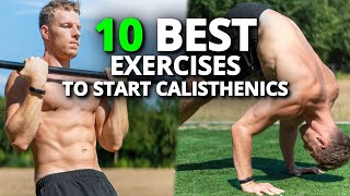 10 Best Exercises To Start Calisthenics   Beginner Workout Routine [upl. by Meda254]