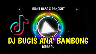 DJ BUGIS ANA BAMBONG VIRAL TIKTOK 2021 [upl. by Filipe]