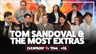 Tom Sandoval amp The Most Extras  Everybody Loves Tom  Ep 16 [upl. by Blake921]