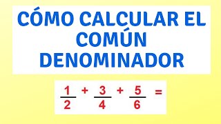 Cómo calcular el Común Denominador [upl. by Pandolfi762]