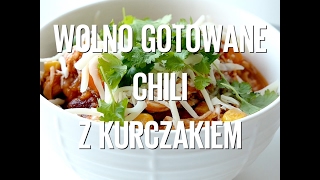 Wolno gotowane chili z kurczakiem [upl. by Eisteb]