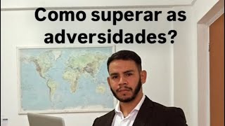 Como superar as adversidades da vida [upl. by Eidderf]