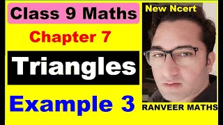 Class 9 Maths  Chapter 7  Example 3  Triangles  New NCERT  Ranveer Maths 9 [upl. by Siul]