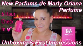 NEW Parfums de Marly Oriana  Unboxing First Impressions amp 6 Hour Check In [upl. by Esinet]