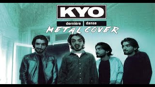 Kyo  Dernière danse Kurts Metal Cover [upl. by Naelopan]