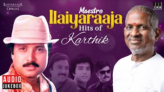 Maestro Super Hits of Karthik  Isaignani Ilaiyaraaja  80s and 90s  Evergreen Tamil Songs [upl. by Ingeberg262]