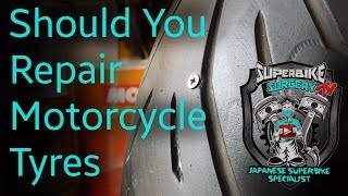 Should You Repair Motorcycle Tyres [upl. by Orelle]