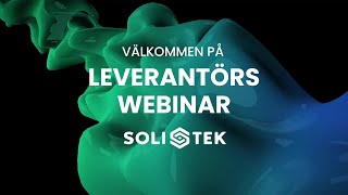 Leverantörswebinar SoliTek 241031 [upl. by Mattheus]