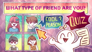 4 Types Of Friends  Which One Are You QUIZ [upl. by Mairb701]