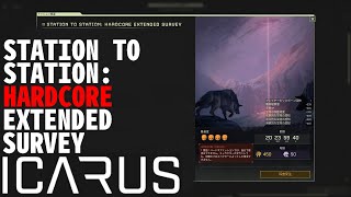 【ICARUS】 ステーションからステーションへ：ハードコア拡張調査 STATION TO STATION HARDCORE EXTENDED SURVEY 7h41min 【サバイブイカルス】 [upl. by Nadabb]