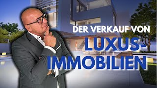 Der Verkauf von LUXUSIMMOBILIEN 🏡 Drei Strategien 😱 [upl. by Ezirtaeb]