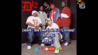 Eminem  How Come feat D12 Extended Acapella by 2MEY [upl. by Il270]